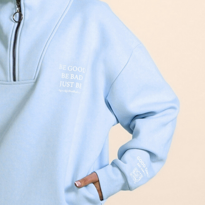 Half Zip Sweat "Be Good Be Bad Just Be" - Black