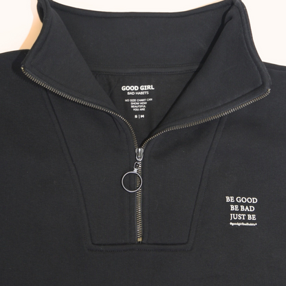 Half Zip Sweat "Be Good Be Bad Just Be" - Black