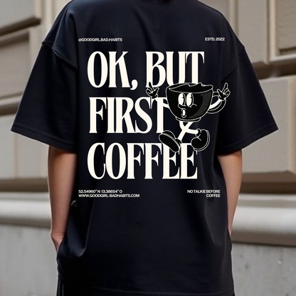 Oversized t-shirt "OK, maar eerste koffie"
